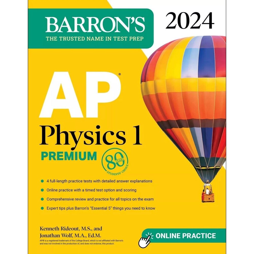 AP Physics 1 Premium, 2024: 4 Practice Tests + Comprehensive Review + Online...